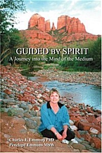 Guided by Spirit: A Journey Into the Mind of the Medium (Paperback)