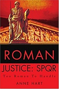 Roman Justice: Spqr: Too Roman to Handle (Paperback)