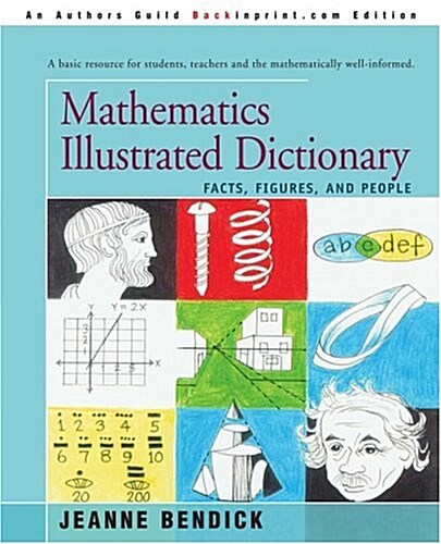 Mathematics Illustrated Dictionary: Facts, Figures, and People (Paperback)