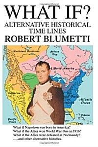 What If?: Alternative Historical Time Lines (Paperback)