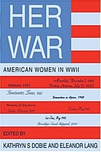 Her War: American Women in WWII (Paperback)