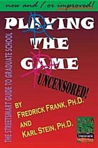 [중고] Playing the Game: The Streetsmart Guide to Graduate School (Paperback)