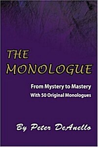 The Monologue: From Mystery to Mastery (Paperback)