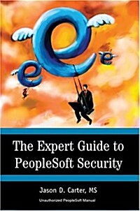 The Expert Guide to PeopleSoft Security (Paperback)