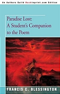Paradise Lost: A Students Companion to the Poem (Paperback)