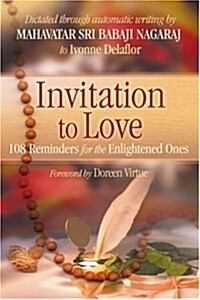 Invitation to Love: 108 Reminders for the Enlightened Ones (Paperback)