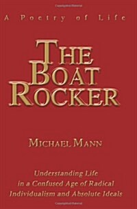 The Boat Rocker: A Poetry of Life (Paperback)