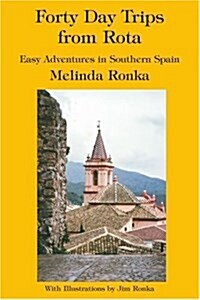 Forty Day Trips from Rota: Easy Adventures in Southern Spain (Paperback)