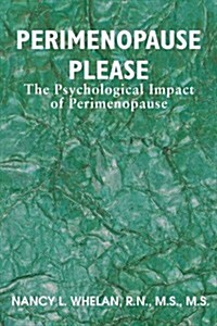 Perimenopause Please: The Psychological Impact of Perimenopause (Paperback)