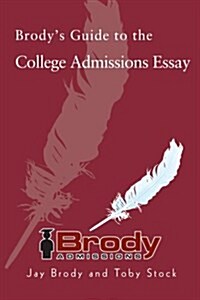 Brodys Guide to the College Admissions Essay (Paperback)