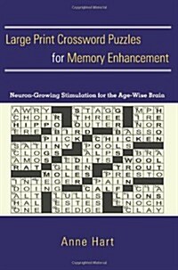 Large Print Crossword Puzzles for Memory Enhancement: Neuron-Growing Stimulation for the Age-Wise Brain (Paperback)