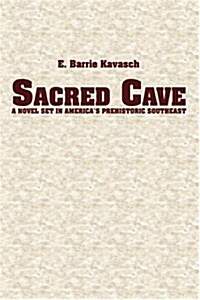 Sacred Cave: A Novel Set in Americas Prehistoric Southeast (Paperback)