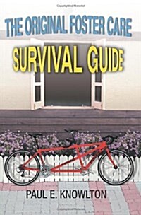 The Original Foster Care Survival Guide (Paperback)