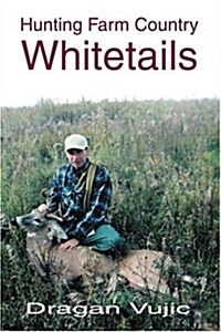 Hunting Farm Country Whitetails (Paperback)