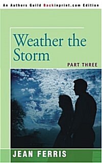 Weather the Storm: Part Three (Paperback)