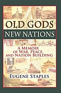 Old Gods, New Nations: A Memoir of War, Peace, and Nation Building (Paperback)