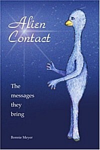 Alien Contact: The Messages They Bring (Paperback)