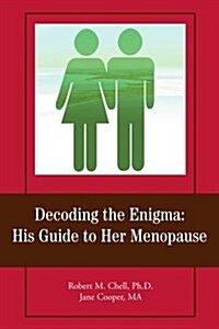 Decoding the Enigma: His Guide to Her Menopause (Paperback)