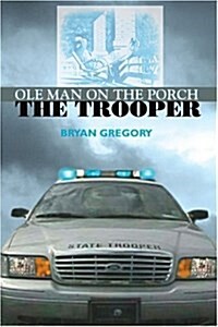 OLE Man on the Porch: The Trooper (Paperback)
