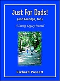 Just for Dads and Grandpa Too: A Living-Legacy Journal (Paperback)