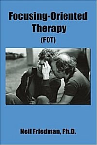 Focusing-Oriented Therapy: (Fot) (Paperback)