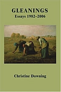 Gleanings: Essays 1982-2006 (Paperback)