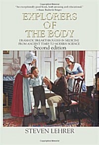 Explorers of the Body: Dramatic Breakthroughs in Medicine from Ancient Times to Modern Science (Paperback, 2)