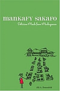 Mankafy Sakafo: Delicious Meals from Madagascar (Paperback)