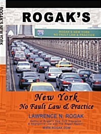 Rogaks New York No Fault Law & Practice (Paperback)