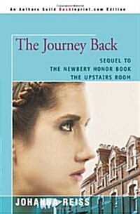 The Journey Back: Sequel to the Newbery Honor Book the Upstairs Room (Paperback)