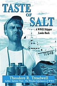 Taste of Salt: A WWII Skipper Looks Back (Paperback)