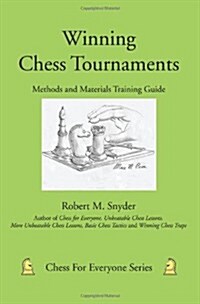 Winning Chess Tournaments: Methods and Materials Training Guide (Paperback)