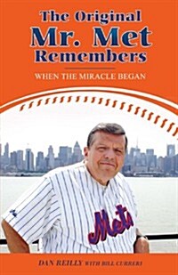 The Original Mr. Met Remembers: When the Miracle Began (Paperback)