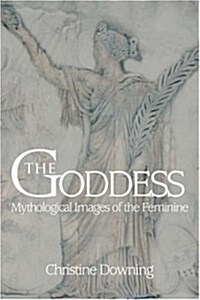 The Goddess: Mythological Images of the Feminine (Paperback)