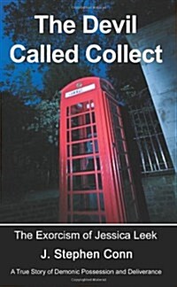 The Devil Called Collect: The Exorcism of Jessica Leek (Paperback)