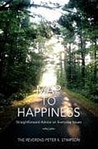 Map to Happiness: Straightforward Advice on Everyday Issues (Paperback)