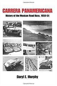 Carrera Panamericana: History of the Mexican Road Race, 1950-54 (Paperback)