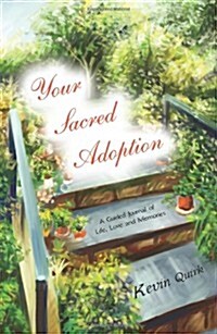 Your Sacred Adoption: A Guided Journal of Life, Love and Memories (Paperback)