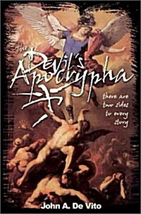 The Devils Apocrypha: There Are Two Sides to Every Story. (Hardcover)