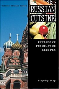 Russian Cuisine: Exclusive Prime-Time Recipes (Hardcover)