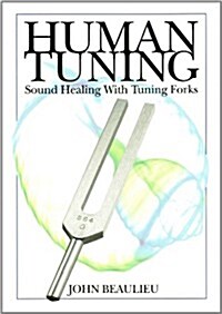 Human Tuning Sound Healing with Tuning Forks (Paperback)