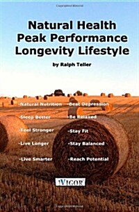 Natural Health - Peak Performance - Longevity Lifestyle (Paperback)