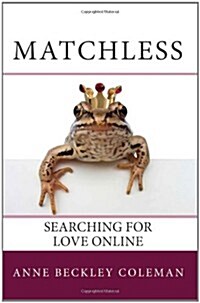 Matchless: Searching for Love Online (Paperback)