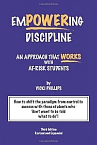 Empowering Discipline: An Approach That Works with At-Risk Students (Paperback)