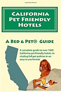 California Pet Friendly Hotels (Paperback)
