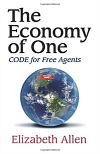 The Economy of One: Code for Free Agents (Paperback)