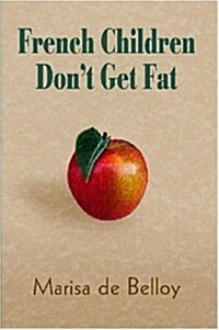 French Children Dont Get Fat (Paperback)