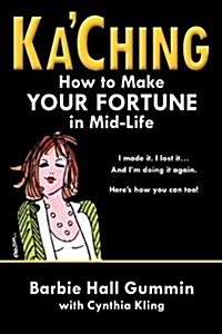 Kaching: How to Make Your Fortune in Mid-Life (Paperback)