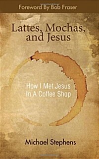 Lattes, Mochas, and Jesus (Paperback)