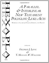 A Parallel & Interlinear New Testament Polyglot: Luke-Acts in Hebrew, Latin, Greek, English, German, and French (Paperback)